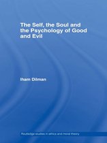 Routledge Studies in Ethics and Moral Theory - The Self, the Soul and the Psychology of Good and Evil