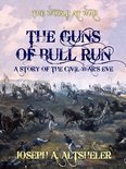 The World At War - The Guns of Bull Run A Story of the Civil War's Eve