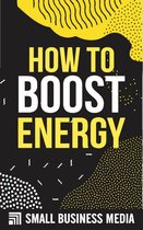 How To Boost Energy