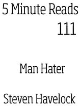 5 minute reads 111 - Man Hater