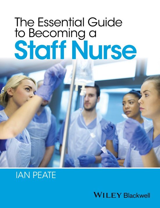 The Essential Guide to Becoming a Staff Nurse (ebook), Ian Peate ...