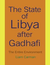 The State of Libya After Gadhafi