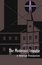 The Modernist Impulse in American Protestantism