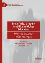 Palgrave Studies in Global Higher Education - Intra-Africa Student Mobility in Higher Education