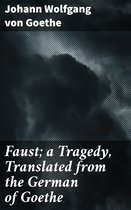 Faust; a Tragedy, Translated from the German of Goethe