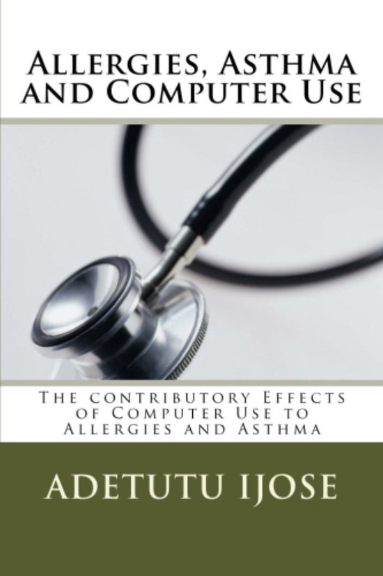 Allergies, Asthma and Computer Use (ebook), Adetutu Ijose