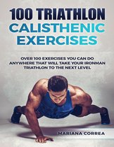100 Triathlon Calisthenic Exercises