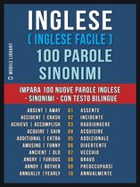 Foreign Language Learning Guides - Inglese ( Inglese Facile ) 100 Parole - Sinonimi