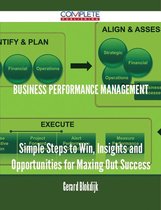 Business performance management - Simple Steps to Win, Insights and Opportunities for Maxing Out Success