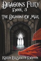 The Dragons of Mar 3 - Dragon's Fury, Book 3, The Dragons of Mar