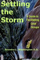 Settling the Storm: A Guide to Facilitating Grief Groups