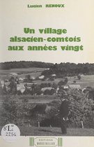 Un village alsacien-comtois aux années vingt