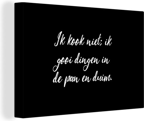 Canvas Schilderij Ik kook niet - Spreuken - Koken - Humor - Quotes - 60x40 cm - Wanddecoratie