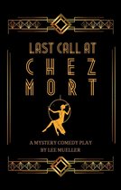 Play Dead Murder Mystery Plays - Last Call At Chez Mort