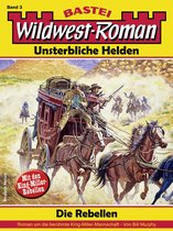 Wildwest-Roman – Unsterbliche Helden 3 - Wildwest-Roman – Unsterbliche Helden 3