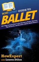 HowExpert Guide to Ballet