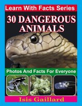 Learn With Facts Series 116 - 30 Dangerous Animals Photos and Facts for Everyone