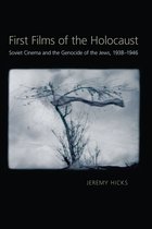 Russian and East European Studies - First Films of the Holocaust