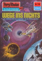 Perry Rhodan-Erstauflage 730 - Perry Rhodan 730: Wege ins Nichts