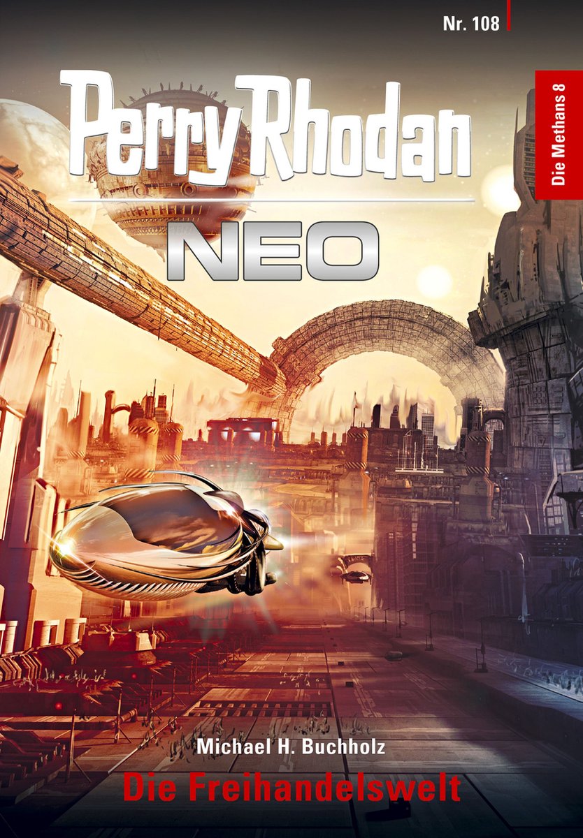 Perry Rhodan Neo 108 - Perry Rhodan Neo 108: Die Freihandelswelt - Michael H. Buchholz