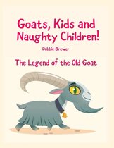 Goats, Kids and Naughty Children! the Legend of the Old Goat