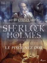 Sherlock Holmes - Le Pince-nez d'or