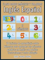 First Words In English (Inglés Español) 5 - 5 - Números - Flash Cards Imágenes y Palabras Inglés Español
