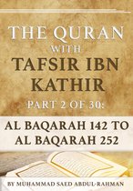 The Quran With Tafsir Ibn Kathir 2 - The Quran With Tafsir Ibn Kathir Part 2 of 30: Al Baqarah 142 to Al Baqarah 252