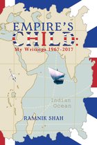 Empire's Child: My Writings 1967-2017