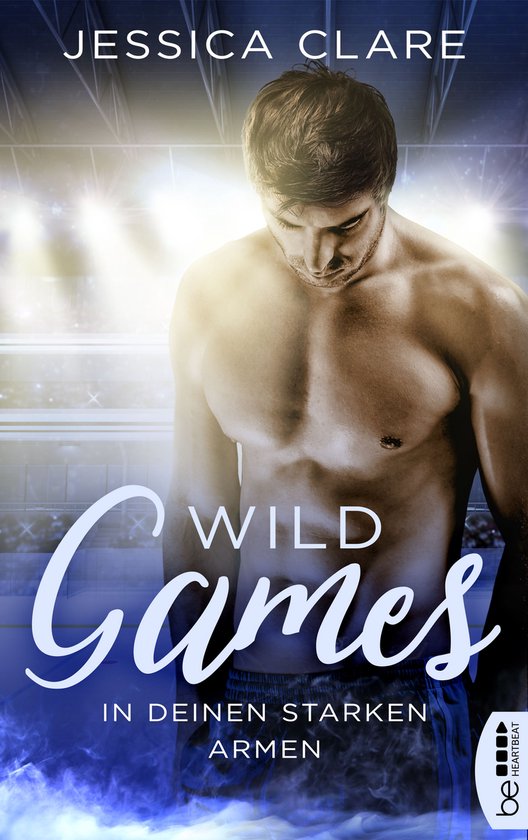 WildGamesReihe 3 Wild Games In deinen starken Armen (ebook