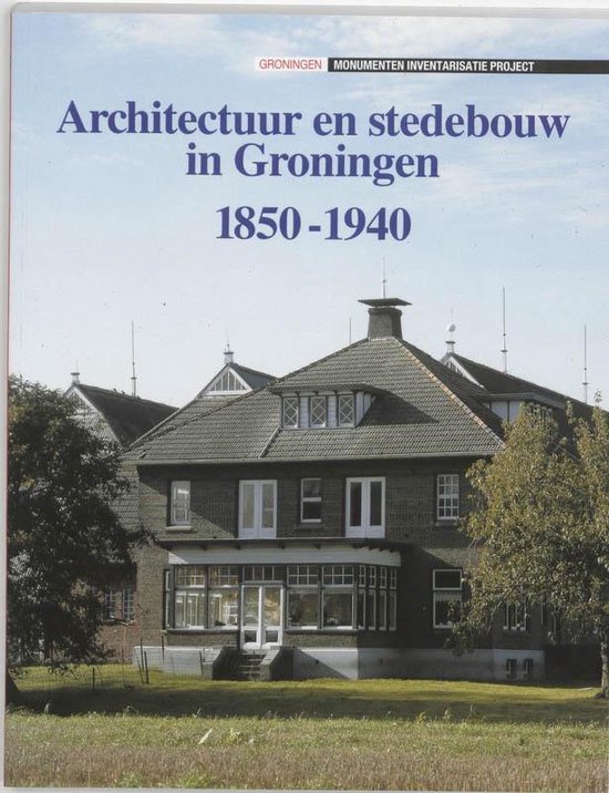 Cover van het boek 'Architectuur en stedebouw in Groningen, 1850-1940' van Margriet Panman