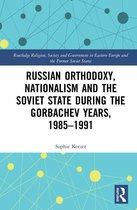 Routledge Religion, Society and Government in Eastern Europe and the Former Soviet States - Russian Orthodoxy, Nationalism and the Soviet State during the Gorbachev Years, 1985-1991