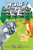 Wolfy Bedtime Stories 3 - Wolfy Wants a Whole Park for Himself