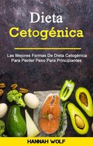 Dieta Cetogénica : Las Mejores Formas De Dieta Cetogénica Para Perder Peso Para Principiantes