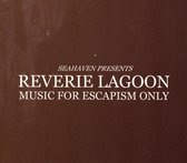 Reverie Lagoon: Music for Escapism Only