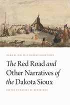 Studies in the Anthropology of North American Indians - The Red Road and Other Narratives of the Dakota Sioux