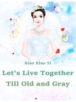 Volume 1 1 - Let's Live Together Till Old and Gray