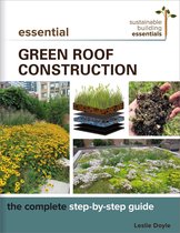 Sustainable Building Essentials Series - Essential Green Roof Construction