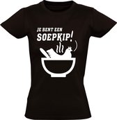 Je bent een soepkip Dames t-shirt | Ernst & Bobbie | kip | dierendag | sukkel | prutser | grappig | cadeau | Zwart