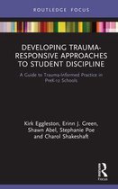 Routledge Research in Education - Developing Trauma-Responsive Approaches to Student Discipline