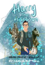 Young Adult Stories - Harry the Historian: Amazing Adventure through Time