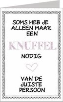 Wenskaart Soms heb je alleen maar een knuffel nodig