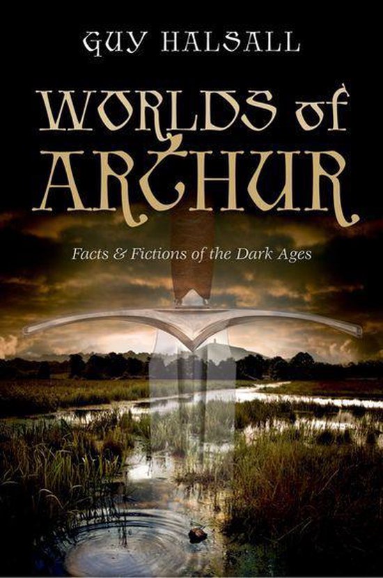 Worlds of Arthur: Facts and Fictions of the Dark Ages - cover