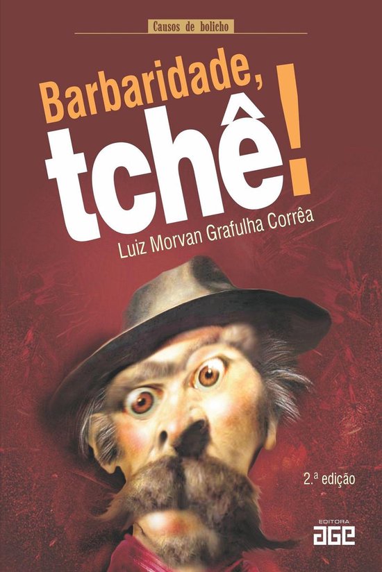 Barbaridade, tchê!