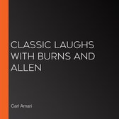 Classic Laughs with Burns and Allen
