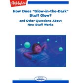 How Does "Glow-in-the-Dark" Stuff Glow?