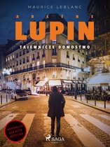 Arsène Lupin - Arsène Lupin. Tajemnicze domostwo