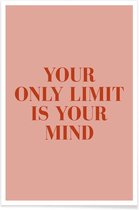 JUNIQE - Poster Your Only Limit -60x90 /Roze