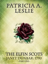 The Elfin Scots, Janet Dunbar: 1790 - Part One