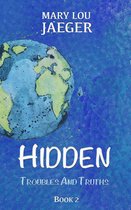 Troubles And Truths - Hidden